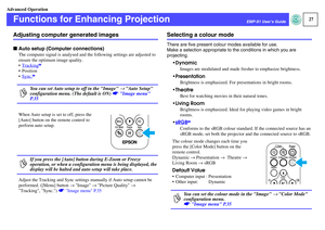 Page 2827
EMP-S1 User’s Guide
Advanced Operation
Functions for Enhancing ProjectionAdjusting computer generated imagesfAuto setup (Computer connections)
The computer signal is analysed and the following settings are adjusted to 
ensure the optimum image quality.
Tracking
g
 Position
Sync.
g
When Auto setup is set to off, press the 
[Auto] button on the remote control to 
perform auto setup.
Adjust the Tracking and Sync settings manually if Auto setup cannot be 
performed. ([Menu] button → Image → Picture...
