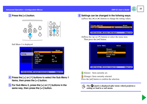 Page 3433
EMP-S1 User’s Guide Advanced Operation > Configuration Menus
C
Press the [e] button.Sub Menu 1 is displayed.
D
Press the [u] or [d] buttons to select the Sub Menu 1 
items, then press the [e] button.
E
For Sub Menu 2, press the [u] or [d] buttons in the 
same way, then press the [e] button.
F
Settings can be changed in the follwing ways:(a)Press the [l] or [r] buttons to change the setting values.
(b)Press the [u] or [d] buttons to select the menu item.
Then press the [e] button.
 (Green):  Item...