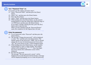 Page 2928
Security functionsC
Turn Password Timer on.
If you dont use this setting, proceed to step 4.
(1) Select Password Timer, and then press the [Enter] 
button.
(2) Select On, and then press the [Enter] button.
(3) Press the [Esc] button.
(4) Select Timer and then press the [Enter] button.
(5) While holding down the [Num] button, use the numeric 
keypad buttons to enter the setting time within the range of 
1 to 9999 hours and then press the [Enter] button.
If you make a mistake entering the time, press...