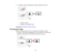 Page 73

2.
Toenlarge orreduce theimage size,rotate theprojectors zoomring.
 1
 PowerLite
1775W
 2
 PowerLite
1750/1760W/1770W
 Parent
topic:UsingBasicProjector Features
 Focusing
theImage
 Before
yousharpen thefocus, turnonthe projector anddisplay animage.
 •
PowerLite 1775W:PresstheFocus buttons onthe projector orremote control.
 •
PowerLite 1750/1760W/1770W: Rotatetheprojector ’s focus ring.
 73   