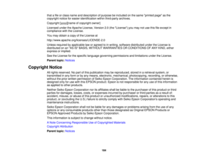 Page 184

that
afile orclass name anddescription ofpurpose beincluded onthe same printed pageasthe
 copyright
noticeforeasier identification withinthird-party archives.
 Copyright
[yyyy][name ofcopyright owner]
 Licensed
undertheApache License, Version2.0(the License);you maynotuse thisfileexcept in
 compliance
withtheLicense.
 You
may obtain acopy ofthe License at
 http://www.apache.org/licenses/LICENSE-2.0

Unless
required byapplicable laworagreed toinwriting, software distributed undertheLicense is...