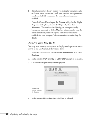 Page 2020Displaying and Adjusting the Image
■If the function key doesn’t permit you to display simultaneously 
on both screens, you should check your monitor settings to make 
sure both the LCD screen and the external monitor port are 
enabled. 
From the Control Panel, open the 
Display utility. In the Display 
Properties dialog box, click the 
Settings tab, then click 
Advanced. The method for adjusting the settings varies by 
brand; you may need to click a 
Monitor tab, then make sure the 
external Monitor...