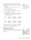 Page 25Displaying and Adjusting the Image25
You can manually adjust the shape of the image to compensate for 
vertical and horizontal keystone distortion. First make sure the 
Keystone setting in the projector’s menu system is set to 
H-Keystone 
or 
V-Keystone: 
1. Press the 
Menu button on the remote control (or on the 
projector’s control panel).
2. Select the 
Settings menu and press Enter. 
3. From the Settings menu, select 
Keystone and press Enter. 
4. Select 
H/V-Keystone and press Enter.
5. Select...