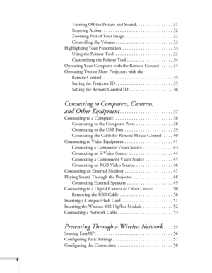 Page 44
Turning Off the Picture and Sound . . . . . . . . . . . . . . . . 31
Stopping Action . . . . . . . . . . . . . . . . . . . . . . . . . . . . . . . 32
Zooming Part of Your Image . . . . . . . . . . . . . . . . . . . . . 32
Controlling the Volume . . . . . . . . . . . . . . . . . . . . . . . . . 33
Highlighting Your Presentation  . . . . . . . . . . . . . . . . . . . . . . 33
Using the Pointer Tool  . . . . . . . . . . . . . . . . . . . . . . . . . 33
Customizing the Pointer Tool . . . . . . . . . . . ....