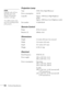 Page 188188Technical Specifications
Projection Lamp
Type UHE (Ultra High Efficiency)
Power consumption 210 W
Lamp life Approx. 2500 hours (High Brightness 
mode)
Approx. 3000 hours (Low Brightness mode)
Part number V13H010L40 
Remote Control
Range 20 feet (6 meters)
Batteries (2) Alkaline AAA
Dimensions
Height 3.4 inches (86 mm), feet retracted 
Width 13.6 inches (345 mm)
Depth 10.1 inches (257 mm)
Weight 6.9 lb (3.1 kg)
Electrical
Rated frequency 50/60 Hz AC
Power supply 100 to 120 VAC, 3.4 A
200 to 240 VAC,...