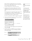 Page 83Presenting Through a Wireless Network83
If the connection is working properly, you see your projector 
listed. If you have additional Epson projectors on the network, 
they are also listed, along with their status. 
The status is indicated next to each projector’s name.
5. Once the name of your projector appears, select it and click 
Connect. If more than one projector is listed, you can select 
additional ones and connect to them (up to four) at the same 
time. 
If the selected projector is already...