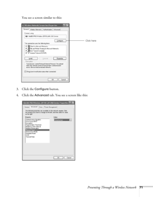 Page 71Presenting Through a Wireless Network71
You see a screen similar to this:
3. Click the 
Configure button.
4. Click the 
Advanced tab. You see a screen like this:
Click here 