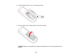 Page 144

3.
Insert thebatteries withthe+and –ends facing asshown.
 4.
Close thebattery coverandpress itdown untilitclicks intoplace.
 WARNING:
Disposeofused batteries according tolocal regulations. Donot expose batteries toheat
 or
flame.
 144   