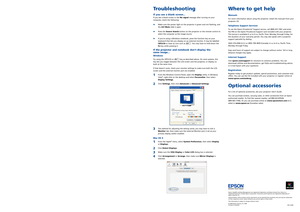 Page 4
Troubleshooting
If you see a blank screen...
If you see a blank screen or the No signal message after turning on your 
computer, check the following:
• Make sure the power light on the projector is green and not flashing, and 
the A/V Mute slide is open.
•   Press the Source Search button on the projector or the remote control to 
select the computer as the image source.
•     If you’re using a Windows notebook, press the function key on your 
keyboard that lets you display on an external monitor. It...