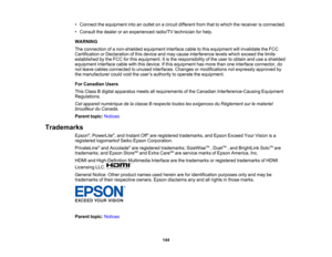 Page 144

•
Connect theequipment intoanoutlet onacircuit different fromthattowhich thereceiver isconnected.
 •
Consult thedealer oran experienced radio/TVtechnician forhelp.
 WARNING

The
connection ofanon-shielded equipmentinterfacecabletothis equipment willinvalidate theFCC
 Certification
orDeclaration ofthis device andmay cause interference levelswhichexceed thelimits
 established
bythe FCC forthis equipment. Itis the responsibility ofthe user toobtain anduseashielded
 equipment
interfacecablewiththisdevice....