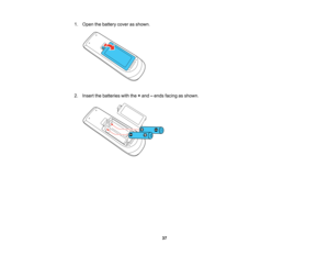 Page 37

1.
Open thebattery coverasshown.
 2.
Insert thebatteries withthe+and –ends facing asshown.
 37   