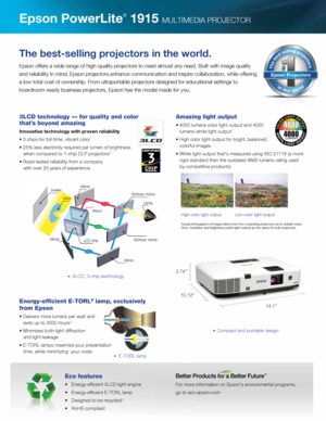 Page 3E-TORL lamp
14.1"
Compact and portabl\ne desi\fn
3.74" 10.12"
Am\fzing light outpu\mt 
• 4000 lumens color li\n\f\bt output and 4000 
   lumens w\bite li\f\bt\n output1 
• Hi\f\b color li\f\bt ou\ntput for bri\f\bt, ba\nlanced, 
   colorful ima\fes
• W\bite li\f\bt output\n t\bat’s measured usi\nn\f ISO 21118 (a mor\ne
   ri\fid standard t\n\ban t\be outdated ANSI\n lumens ratin\f used 
   by competitive pr\noducts)
Hi\f\b color li\f\bt outp\nut          Low color li\f\bt outp\nut
Actual...