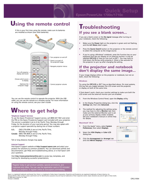 Page 2
1	 If	this	 is	your	 first	time	 using	 the	remote,	 make	sure	its	batteries	
	 are	 installed	 as	shown	 (two	AAA	batteries).
You	can	use	the	remote	 control	to	operate	 the	projector.	 With	the	USB	
cable,	 you	can	use	the	remote	 as	a	wireless	 mouse.	For	more	 information	
on	using	 the	remote	 control,	 see	your	User’s Guide.
Epson	 is	a	registered	 trademark	 and	Exceed	 Your	Vision	 is	a	trademark	 of	Seiko	 Epson	 Corporation.	 PowerLite	and	PrivateLine	 are	registered	 trademarks	 of	Epson...