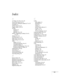 Page 151151
Index
A
A/V Mute, 30, 109 to 110, 128
Access Point mode, 64 to 74
Access point, checking IP address of, 71 to 72
Accessories, 12
Ad Hoc mode, 58 to 63
Adapter, audio, 10, 50, 51
Air filter
cleaning, 117
ordering, 12
replacing, 118 to 120
AirPort, configuring for wireless, 62 to 63, 
72 to 74
Altitude, 112, 143
Anti-theft device, 12, 15
Aspect ratio, 32 to 33, 141
Aspect setting, 32 to 33, 103
Audio
adapter, 10, 50, 51
connecting equipment, 50 to 51
controlling volume, 31
problems, troubleshooting,...