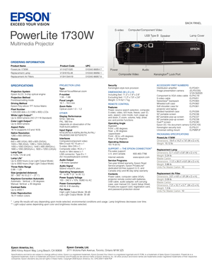 Page 2Epson America, Inc.3840 Kilroy Airport Way, Long Beach, CA 90806
Specifications and terms are subject to change without notice. Epson is a registered trademark, Epson Exceed Your Vision is a registered logomark and E-TORL is a trademark of Seiko Epson Corporation. PowerL\
ite is a registered trademark, Duet is a trademark and Epson Connection and PrivateLine a\
re service marks of Epson America, Inc. All other product and brand names are trademarks and/or registered trademarks of their respective...