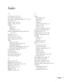 Page 153153
Index
A
A/V Mute, 30, 110, 128
Access Point mode, 64 to 74
Access point, checking IP address of, 71 to 72
Accessories, 12
Ad Hoc mode, 58 to 63
Adapter, audio, 10, 50, 51
Air filter
cleaning, 117
ordering, 12
replacing, 118 to 120
AirPort, configuring for wireless, 62 to 63, 
72 to 74
Altitude, 112, 145
Anti-theft device, 12, 15
Aspect ratio, 32 to 33, 143
Aspect setting, 32 to 33, 103
Audio
adapter, 10, 50, 51
connecting equipment, 50 to 51
controlling volume, 31
problems, troubleshooting, 133 to...