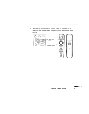 Page 632.Press the up or down arrows (control panel) or press the top or
bottom of the pointer button (remote) to scroll through the menu
choices.
up and down
buttons
pointer button ’Changing a Menu Setting 