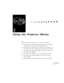 Page 61Using the Projector Menus1 he six projector menus enable you to control your projector.
The Video menu controls the computer image, such as brightness
and contrast, when the computer is the image source.
The Video menu controls the video image, such as brightness and
color saturation, when the image source is video, such as a VCR.
The Audio menu controls audio features, such as the volume level,
tone setting, and Spatializer.
The Option menu enables you to set various projector options.
The Custom menu...