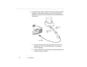 Page 361  •   Ins tal la tion
2 . Con nec t t h e  ma in  c ab le.  Th e ma in  c abl e c on nects t h e  m ou se  cab le 
m ain  c ab le
pro -c h1.fm   P age 1 8  Friday,  November 7, 199 7  5:22 PM 