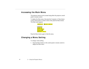 Page 623  •   Us in g  th e P roj ect or  M en us
A ccess in g t he M ain  Me nu
pro -c h3.fm   P age 4 4  Friday,  November 7, 199 7  5:23 PM 