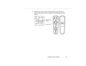 Page 63Changi ng  a Men u Set tin g
2. Pre ss  th e up o r do wn a rro ws (c on tro l pa nel ) o r p re ss  th e t op o r 
 
p o in te r  bu tt on
up a nd d ow n 
pro -c h3.fm   P age 4 5  Friday,  November 7, 199 7  5:23 PM 