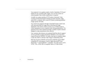 Page 10Intr o duc tion
You r p ro jec to r’s  t wo  sp eak ers e m ploy a  bu ilt - in  S pat ial iz er  3D Sou nd 
pro -int. fm   Page  x  F riday,  Nov em ber 7, 199 7  5:2 2 PM 