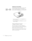 Page 7330Projecting a Presentation
Adjusting the Image Shape
The projected image may have a distorted or “keystone” shape. 
This can be caused by raising the front of the projector to 
position the image for your audience. You can adjust the image 
shape by pressing the 
Keystone button on top of the projector.
1. Press on the right + or left – side of the 
Keystone button to 
adjust the image shape.
2. Press and hold either side of the 
Keystone button until the 
image is rectangular.
Using the Remote Control...