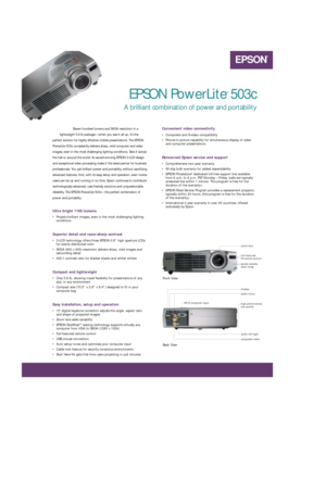 Page 1Convenient video connectivity
•Composite and S-video compatibility
•Picture-in-picture capability for simultaneous display of video
and computer presentations
Renowned Epson service and support
•Comprehensive two-year warranty
•90-day bulb warranty for added dependability
•EPSON PrivateLine
®dedicated toll-free support line available
from 6 a.m. to 6 p.m. PST Monday – Friday. (calls are typically
answered live within 1 minute. This program is free for the
duration of the warranty.)
•EPSON Road Service...