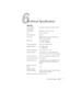 Page 686
Technical Specifications63
Technical Specifications
General
Type of display Poly-silicon Thin Film Transistor (TFT)
Size of liquid
crystal panels Diagonal: 0.7 inch (17.8 mm)
Lens F=1.5, f=26.3 mm
Focus adjustment Manual
Zoom ratio Digital 0.8 to 1.0, lens at maximum size, 
100% to 83% (smallest)
Resolution 51c: 800 × 600 pixels
71c: 1024 × 768 pixels 
Color reproduction 24 bit, 16.7 million colors
Brightness (ANSI) 51c: 1200 lumens 
71c: 1000 lumens
Image size (diagonal) 2.3 to 25 ft (0.7 to 7.6 m)...