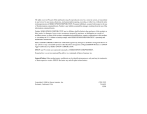 Page 2All rights reserved. No part of this publication may be reproduced, stored in a retrieval system, or transmitted 
in any form or by any means, electronic, mechanical, photocopying, recording, or otherwise, without the prior 
written permission of SEIKO EPSON CORPORATION. No patent liability is assumed with respect to the use 
of the information contained herein. Neither is any liability assumed for damages resulting from the use of the 
information contained herein.
Neither SEIKO EPSON CORPORATION nor...