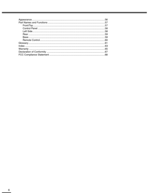 Page 66
Appearance............................................................................................................56
Part Names and Functions ....................................................................................57
Front/Top ..........................................................................................................57
Control Panel ...................................................................................................58
Left Side...