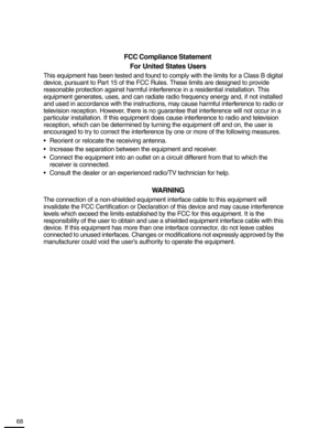 Page 6868
FCC Compliance Statement
FCC Compliance Statement
For United States Users
This equipment has been tested and found to comply with the limits for a Class B digital 
device, pursuant to Part 15 of the FCC Rules. These limits are designed to provide 
reasonable protection against harmful interference in a residential installation. This 
equipment generates, uses, and can radiate radio frequency energy and, if not installed 
and used in accordance with the instructions, may cause harmful interference to...