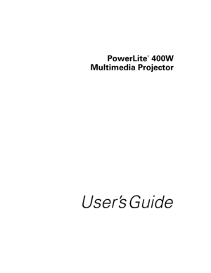 Page 1PowerLite
®
 400W
Multimedia Projector
User’s Guide 