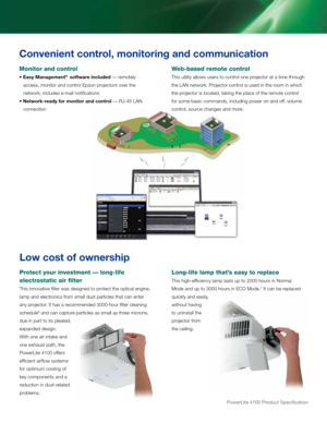 Page 4Protect \four investmen\ut — long-li\be 
electrostatic air filter
thi\b innovative filter\r wa\b \fe\bigne\f to protect the optical en\rgine, 
lamp an\f electronic\b from \bmall \fu\bt particle\r\b that can enter 
any projector. it ha\b a recommen\fe\f 3000-hour \rfilter cleaning 
\bche\fule
6 an\f can capture particle\b a\b \bmall a\r\b three micron\b, 
\fue in part to it\b pl\reate\f, 
expan\fe\f \fe\bign. 
With one air intake an\r\f 
one exhau\bt path, th\re 
Powerlite 4100 offer\b 
efficient airflow...