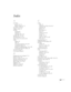 Page 167167
Index
A
A/V Mute
button, 34, 114
display settings, 67, 73
Accessories, 19 to 20
Adapter, audio, 54
Air filter
cleaning, 99
ordering, 19
replacing, 100 to 101
Altitude, 68, 112, 129
Anti-theft device, 19, 74
Aspect ratio, 31 to 32, 64, 128
Audio
adapter, 54
cable, 53
connecting equipment, 53 to 56
controlling volume, 36
problems, troubleshooting, 119 to 120
turning off (using A/V Mute), 34
Auto Iris setting, 62
Auto Setup setting, 63
B
Background screen settings, 67, 73
Bands, vertical, 118
Batteries,...