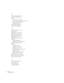 Page 172172Index
V
VCR, connecting, 49 to 52
VGA video cable, 46, 52
Video
cables, 12, 19 to 20, 49
connecting video equipment, 49 to 52
formats, supported, 130
selecting source, 28
Video Signal setting, 64
Volume, controlling, 36
W
Warning lights, 111 to 112
Warranty, 11
Web browser control, 94
Web Remote Control, 95
WEP encryption, 87 to 88
Whiteboard, 57 to 58
Whiteboard color mode, 30
Windows
display problems, 115
selecting network settings, 86
Wired network, 76 to 78
Wireless
module, 79 to 80
presentation,...