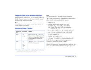 Page 19Using Memory Cards 19
Copying Files from a Memory CardAfter you insert a memory card, you can browse the files and 
decide what you want to do with them, or simply copy all 
the files on the card to the P-4000.Note: 
When the battery is low, copying may not be completed. Use 
the AC adapter if this happens.Supported Image Formats * Pixels refer to image resolution, not file size (bytes). The pixel size depends on 
the capability and settings of the camera used to capture the image, and whether 
you have...