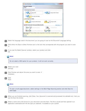 Page 112
Select the language used in the document you are going to scan as the Do\
cument Language setting.
Click either the Scan to Other Formats icon or the icon that corresponds\
 with the program you want to scan 
to. 
If you see the Select Scanner window, select your product and click 
OK. 
Note:
Do not select a WIA option for your product; it will not work correctly.\
 
Select your scan 
settings. 
Click Preview and adjust the area you want to scan, if 
necessary. 
Click 
Scan. 
Note:
To scan a multi-page...