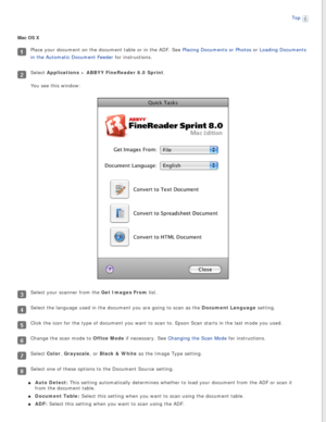 Page 113
Top 
Mac OS X
Place your document on the document table or in the ADF. See Placing Documents or Photos or Loading Documents 
in the Automatic Document Feeder for instructions.
Select Applications > ABBYY FineReader 8.0 Sprint.
You see this window:
Select your scanner from the Get Images From list.
Select the language used in the document you are going to scan as the Document Language setting.
Click the icon for the type of document you want to scan to. Epson Scan \
starts in the last mode you used....