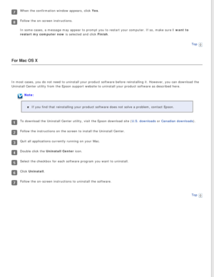 Page 140
When the confirmation window appears, click Yes.
Follow the on-screen instructions.
In some cases, a message may appear to prompt you to restart your comput\
er. If so, make sure I want to 
restart my computer now is selected and click Finish.Top
 
For Mac OS X 
In most cases, you do not need to uninstall your product software before\
 reinstalling it. However, you can download the 
Uninstall Center utility from the Epson support website to uninstall you\
r product software as described here.
Note:
If...