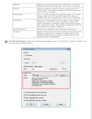 Page 69
BrightnessAdjusts the overall image lightness and darkness. This setting is 
available only when the image type is set to Color or Grayscale.
Contrast Adjusts the difference between the light and dark areas of the 
overall image. This setting is available only when the image type 
is set to Color or Grayscale.
Unsharp Mask Turn on to make the edges of image areas clearer for an overall 
sharper image. Turn off to leave softer edges.This setting is 
available only when the image type is set to Color or...