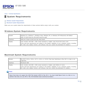 Page 103Home > Technical  Specifications
System Requirements
Windows System Requirements
Macintosh  System Requirements
Make  sure your system meets the  requirements in  these  sections before using it with  your scanner.
Windows System  Requirements
System Windows 8.x, Windows 7, Windows Vista,  Windows XP, or  Windows XP Professional  x64 Edition
USB  2.0  Host Driver by  Microsoft  must  be  used.
Interface USB  port (Type A)  built into  the  main board
Display Color  monitor  with  800  ×  600  screen...