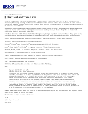 Page 12Home >  Copyright and Trademarks
Copyright and Trademarks
No part  of this  publication may be  reproduced,  stored in  a  retrieval system, or  transmitted  in  any  form or  by  any  means, electronic,
mechanical, photocopying,  recording, or  otherwise,  without the  prior written  permission  of Seiko Epson  Corporation. No patent  liability is
assumed with  respect to  the  use of the  information contained herein.  Neither is any  liability assumed for damages  resulting from the  use of
the...