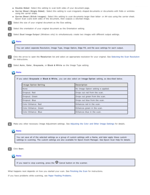 Page 33Double -Sided: Select this  setting  to  scan both sides  of your document page.
Carrier Sheet  (Single -Sided) : Select this  setting  to  scan irregularly  shaped documents or  documents with  folds or  wrinkles
using the  carrier sheet.
Carrier Sheet  (Stitch  Images) : Select this  setting  to  scan documents larger  than letter- or  A4 -size  using the  carrier sheet.
Epson  Scan  scans both sides  of the  document,  then outputs  a  stitched image.
Select the  size  of your original  document as...