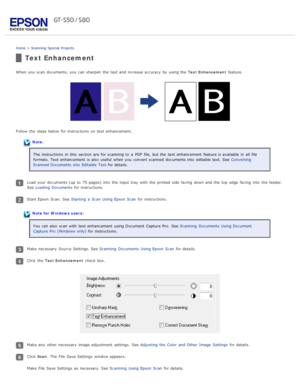 Page 43Home > Scanning  Special  Projects
Text Enhancement
When you  scan documents, you  can sharpen  the  text and increase accuracy  by  using the   Text Enhancement feature.
Follow the  steps below  for instructions  on  text enhancement.
Note:
The  instructions  in  this  section  are  for scanning  to  a  PDF  file, but the  text enhancement  feature is available  in  all  file
formats.  Text enhancement  is also  useful  when you  convert scanned  documents into  editable text.  See  Converting
Scanned...