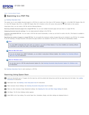 Page 45Home > Scanning  Special  Projects
Scanning to a  PDF File
Scanning  Using Epson  Scan
The  easiest  way  to  scan multiple  document pages to  a  PDF  file is to  select  one  of the  Scan  to  PDF  functions (Windows),  or  the  B&W  PDF -Simplex  (Mac  OS
X),  Color  PDF -Simplex  (Mac  OS X),  or  B&W  PDF -Duplex (Mac  OS X)  function  on  the  LCD  screen, then press the  
 Start button on  the  scanner.
Using Epson  Scan,  you  can create  a  PDF  file with  the  following features:
Scanning...