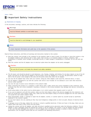 Page 10Home >  Safety
Important  Safety Instructions
Restrictions on  Copying
In this  document,  warnings, cautions,  and notes indicate  the  following:
Warnings
must  be  followed carefully to  avoid bodily injury.
Cautionsmust  be  observed to  avoid damage  to  your equipment.
Notescontain important  information and useful  tips  on  the  operation of this  product.
Read  all  these  instructions, and follow  all  warnings  and instructions  marked  on  the  scanner. Place the  scanner  close  enough  to...