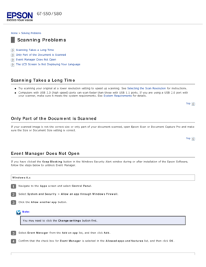 Page 91Home > Solving  Problems
Scanning Problems
Scanning  Takes  a  Long  Time
Only Part  of the  Document  is Scanned
Event  Manager  Does Not  Open
The  LCD  Screen Is  Not  Displaying Your Language
Scanning Takes a Long Time
Try  scanning  your original  at a  lower  resolution setting  to  speed up scanning.  See  Selecting the  Scan  Resolution for instructions.
Computers with  USB  2.0  (high  speed)  ports can scan faster than those with  USB  1.1  ports.  If you  are  using a  USB  2.0  port with
your...