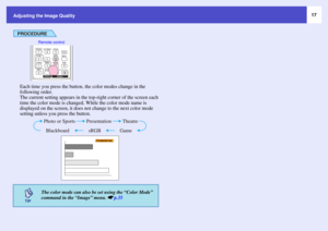 Page 1717
Adjusting the Image Quality
PROCEDUREEach time you press the button, the color modes change in the 
following order.
The current setting appears in the top-right corner of the screen each 
time the color mode is changed. While the color mode name is 
displayed on the screen, it does not change to the next color mode 
setting unless you press the button.
The color mode can also be set using the “Color Mode” 
command in the “Image” menu. sp.35Remote control 