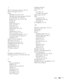 Page 125Index125
I
iBook, connecting to projector, 24 to 25
iMac, connecting to, 24 to 25
Image
adjusting, 35 to 38, 54 to 58
capturing and saving in projector, 66 to 68
correcting shape, 37 to 38, 100
fitting on screen, 16, 35, 99 to 100
focusing, 35
freezing, 45
height, adjusting, 36
menu, 54 to 55
positioning, 36, 57
problems with, 98 to 103
raising, 36
selecting source, 32, 44
shape, correcting, 37 to 38
size and projection distance, 16, 113
turning off (using A/V Mute), 44
zooming, 35, 45
Image Correction...